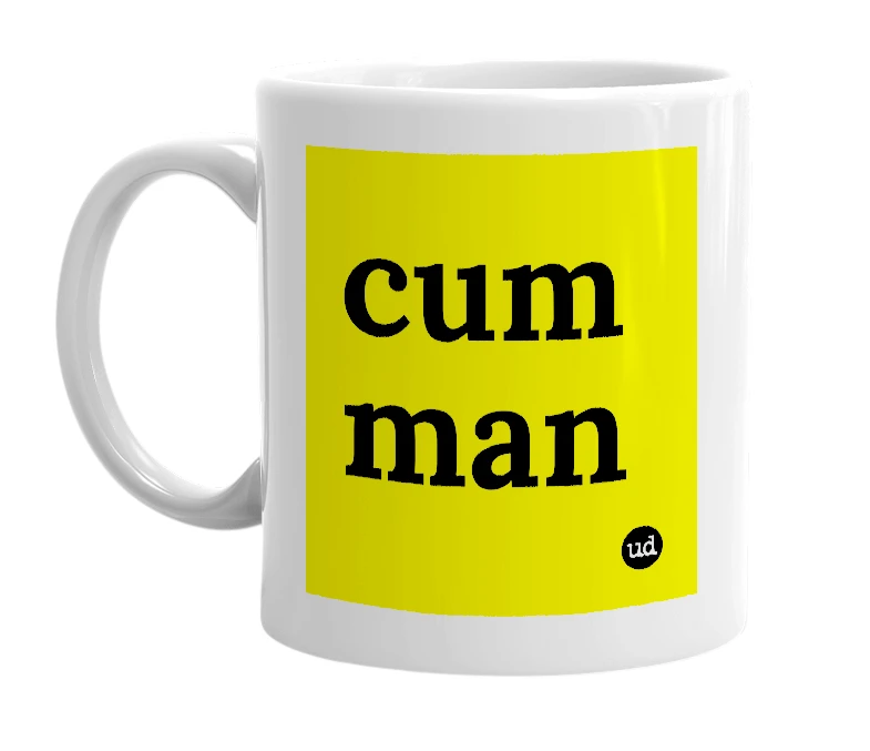 White mug with 'cum man' in bold black letters