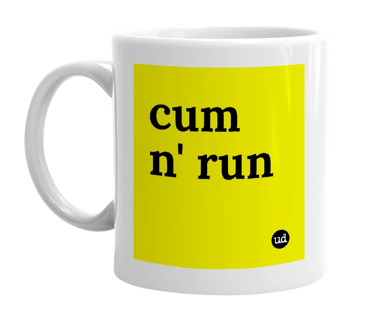 White mug with 'cum n' run' in bold black letters