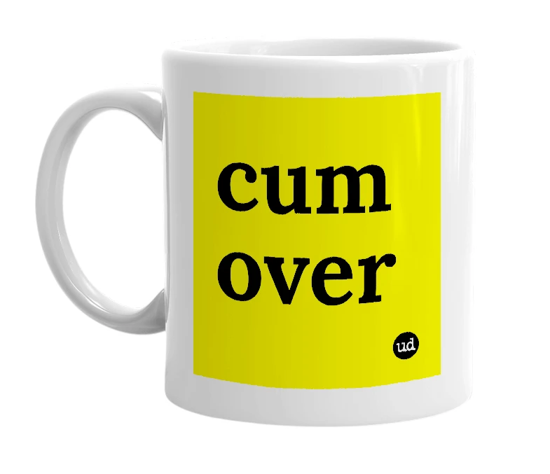 White mug with 'cum over' in bold black letters