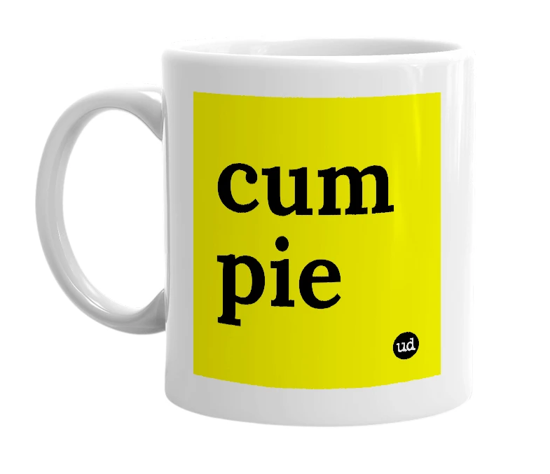 White mug with 'cum pie' in bold black letters