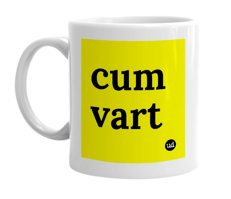 White mug with 'cum vart' in bold black letters