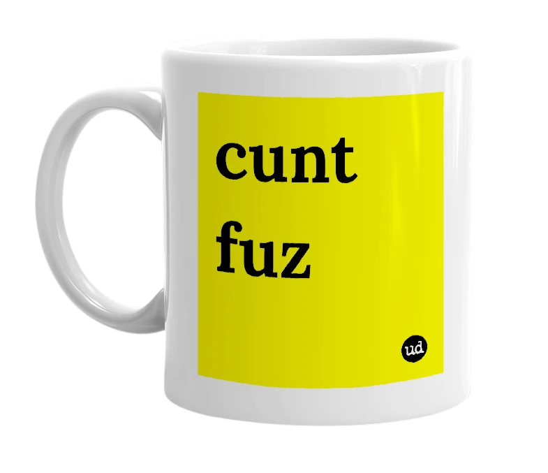 White mug with 'cunt fuz' in bold black letters