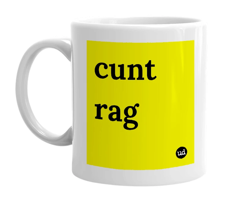 White mug with 'cunt rag' in bold black letters