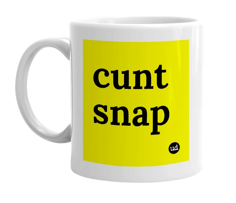 White mug with 'cunt snap' in bold black letters
