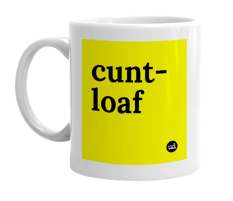 White mug with 'cunt-loaf' in bold black letters