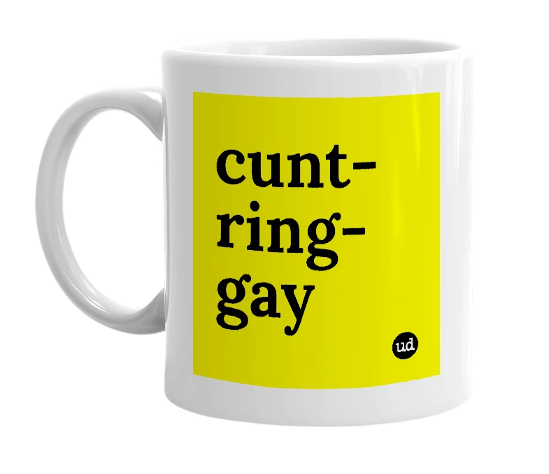 White mug with 'cunt-ring-gay' in bold black letters