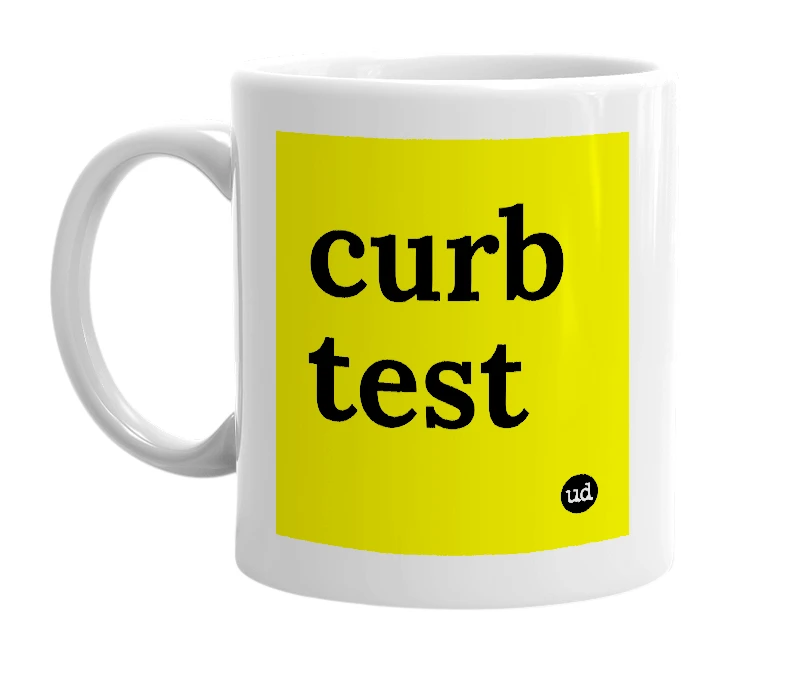 White mug with 'curb test' in bold black letters