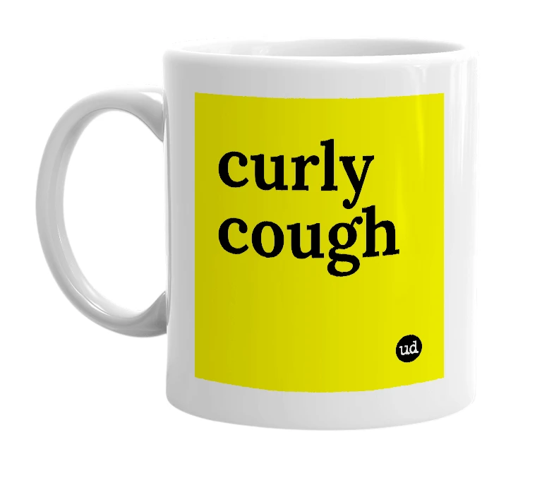 White mug with 'curly cough' in bold black letters