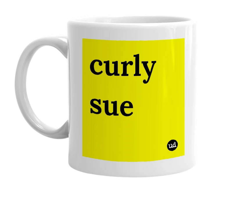 White mug with 'curly sue' in bold black letters