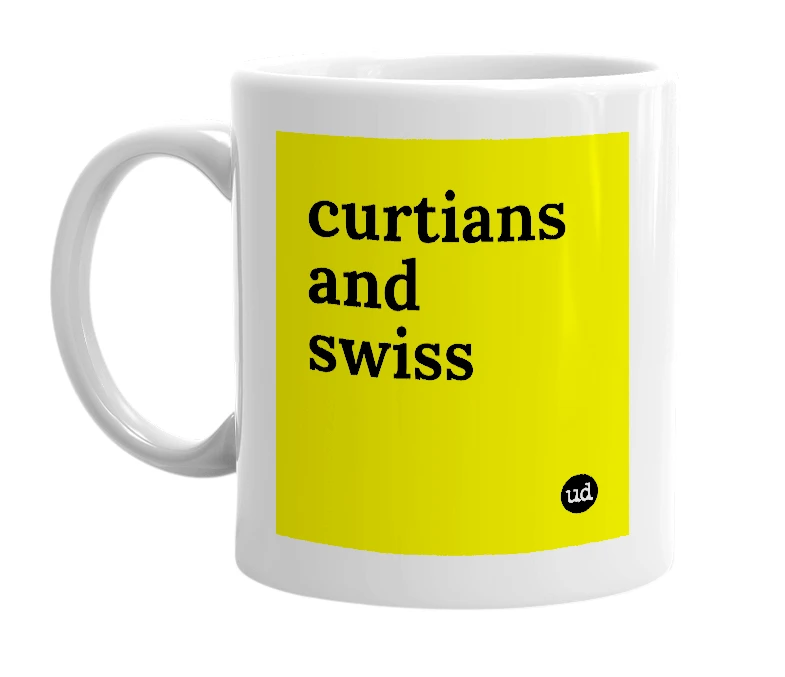 White mug with 'curtians and swiss' in bold black letters