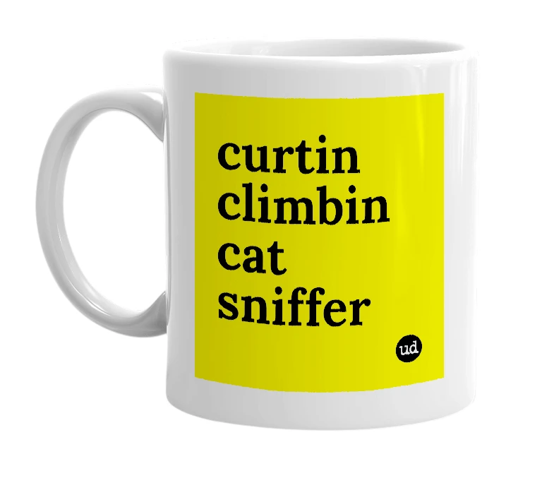 White mug with 'curtin climbin cat sniffer' in bold black letters