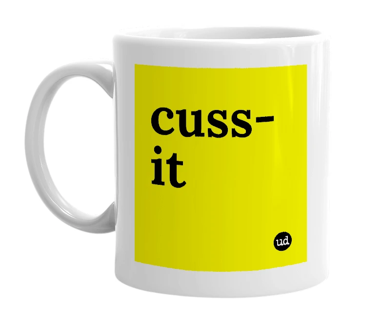 White mug with 'cuss-it' in bold black letters