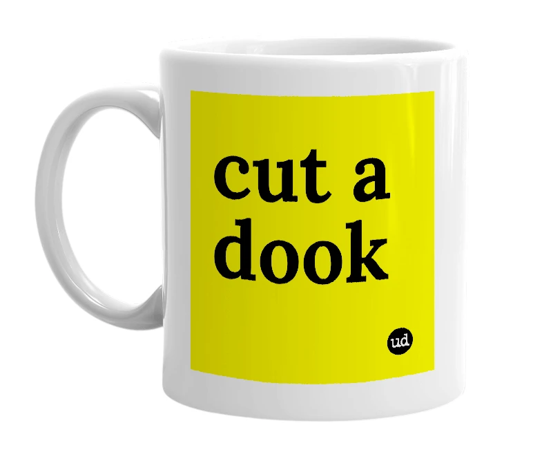 White mug with 'cut a dook' in bold black letters