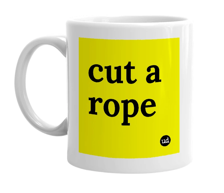 White mug with 'cut a rope' in bold black letters