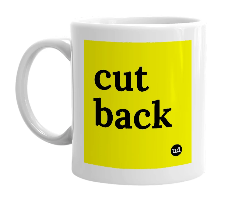 White mug with 'cut back' in bold black letters
