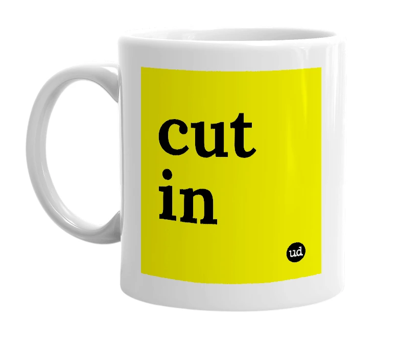 White mug with 'cut in' in bold black letters