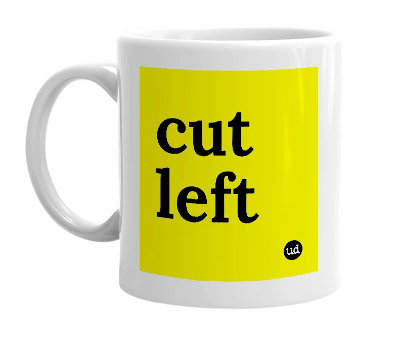 White mug with 'cut left' in bold black letters