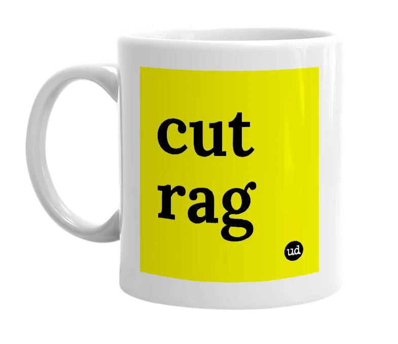 White mug with 'cut rag' in bold black letters