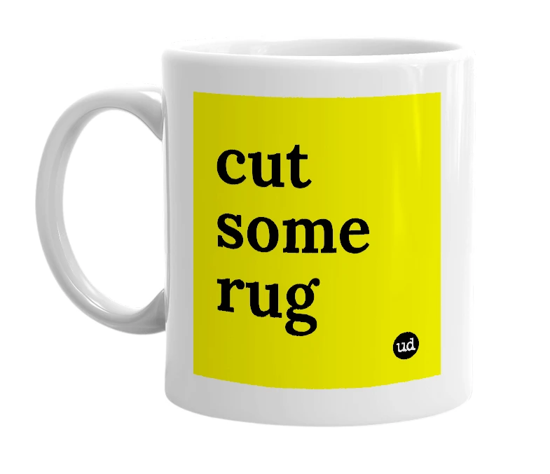 White mug with 'cut some rug' in bold black letters