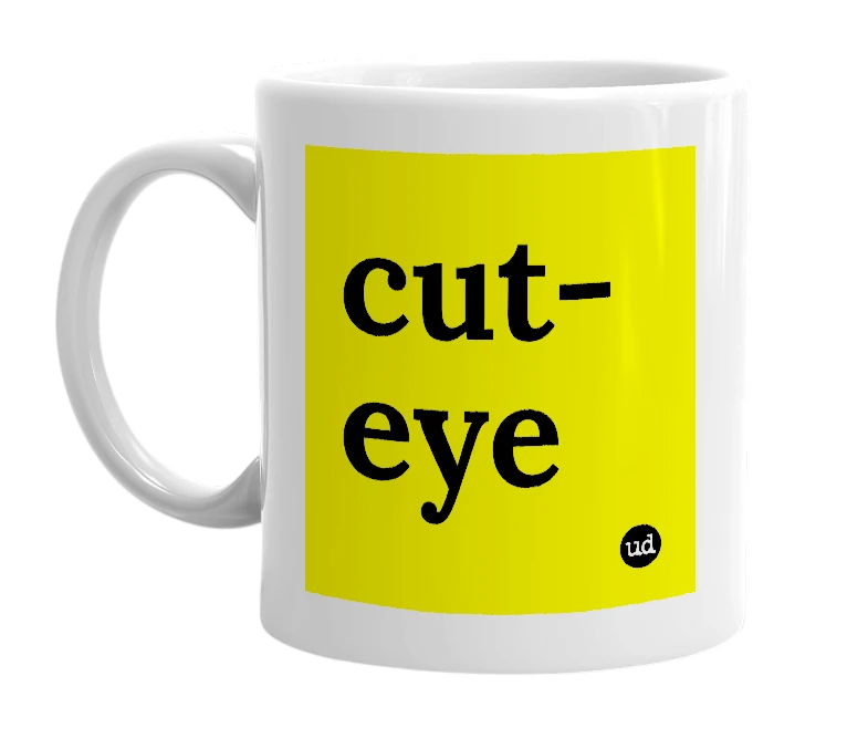 White mug with 'cut-eye' in bold black letters