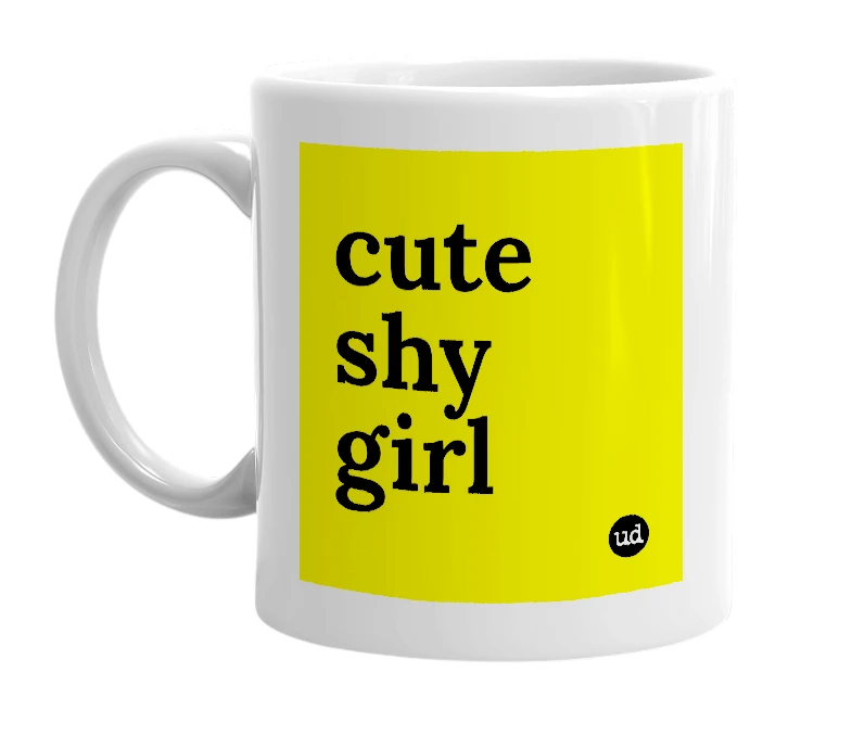 White mug with 'cute shy girl' in bold black letters