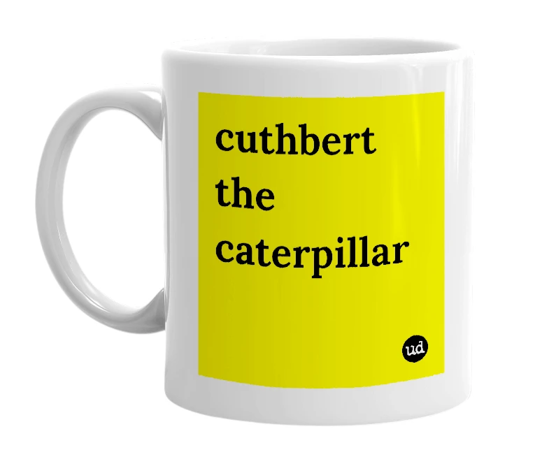 White mug with 'cuthbert the caterpillar' in bold black letters