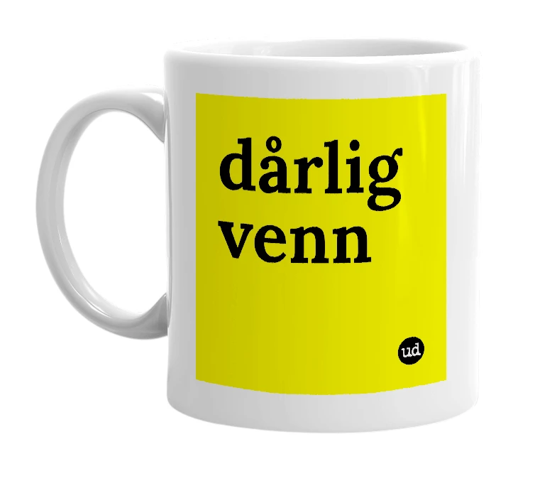 White mug with 'dårlig venn' in bold black letters
