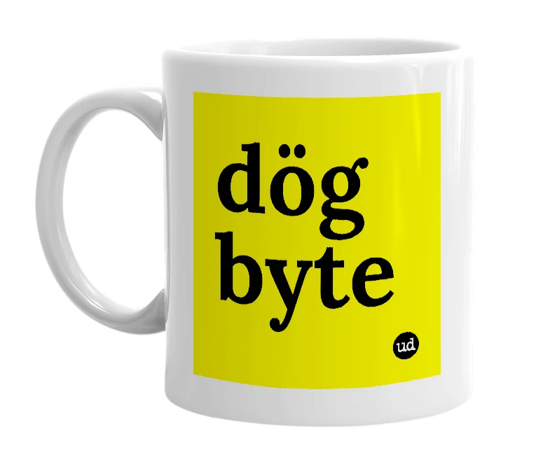 White mug with 'dög byte' in bold black letters