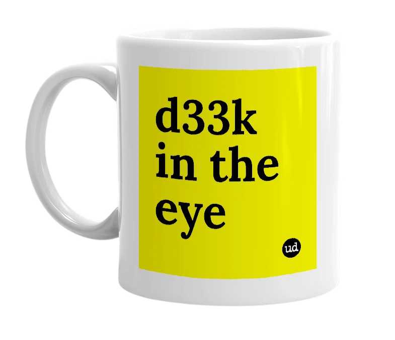 White mug with 'd33k in the eye' in bold black letters