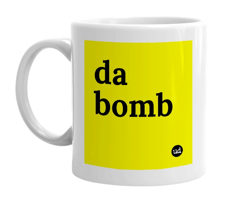 White mug with 'da bomb' in bold black letters