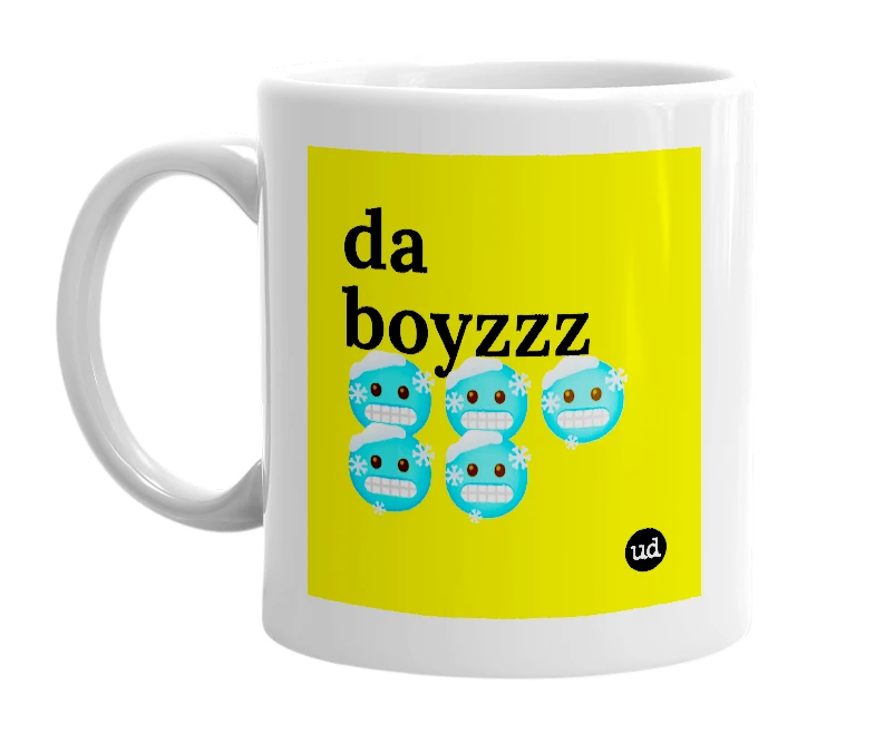 White mug with 'da boyzzz🥶🥶🥶🥶🥶' in bold black letters