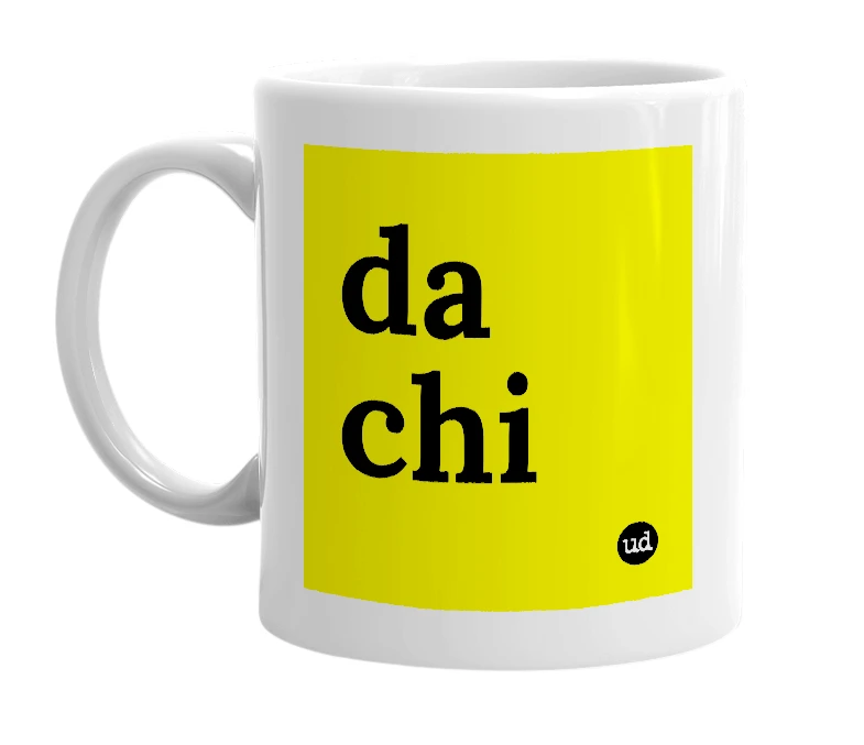 White mug with 'da chi' in bold black letters
