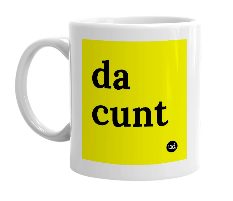 White mug with 'da cunt' in bold black letters