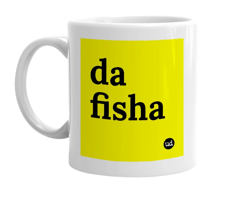 White mug with 'da fisha' in bold black letters