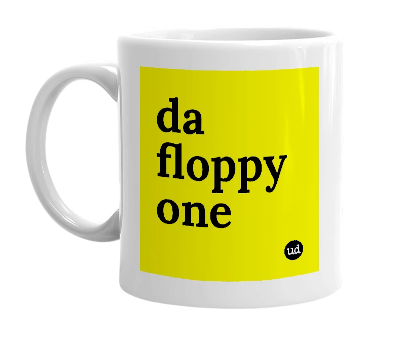 White mug with 'da floppy one' in bold black letters