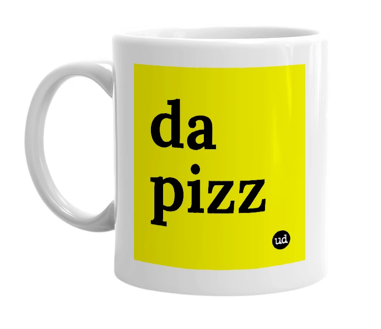 White mug with 'da pizz' in bold black letters
