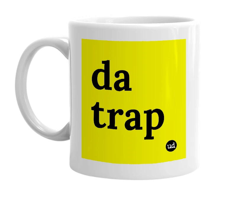 White mug with 'da trap' in bold black letters