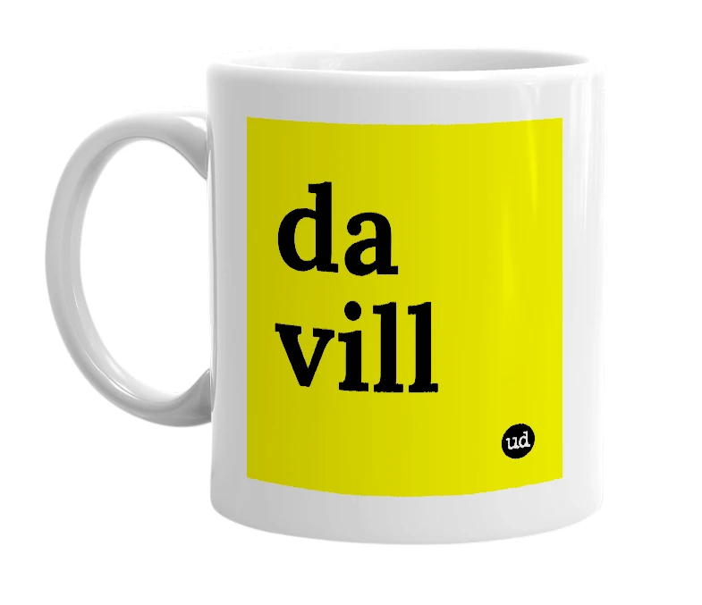 White mug with 'da vill' in bold black letters