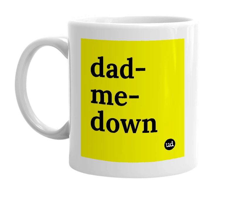 White mug with 'dad-me-down' in bold black letters