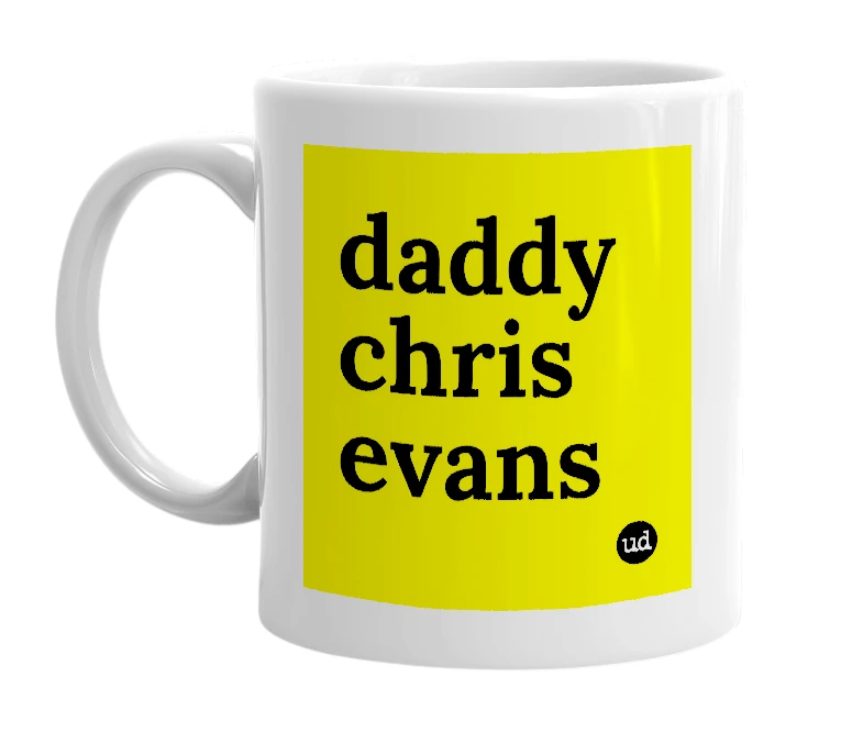 White mug with 'daddy chris evans' in bold black letters