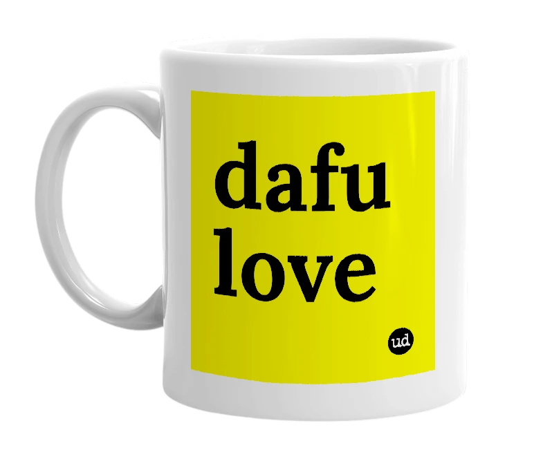 White mug with 'dafu love' in bold black letters