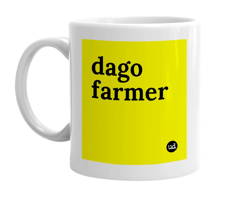 White mug with 'dago farmer' in bold black letters