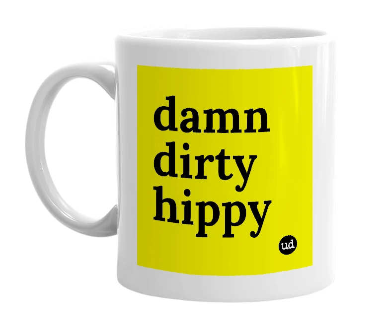 White mug with 'damn dirty hippy' in bold black letters