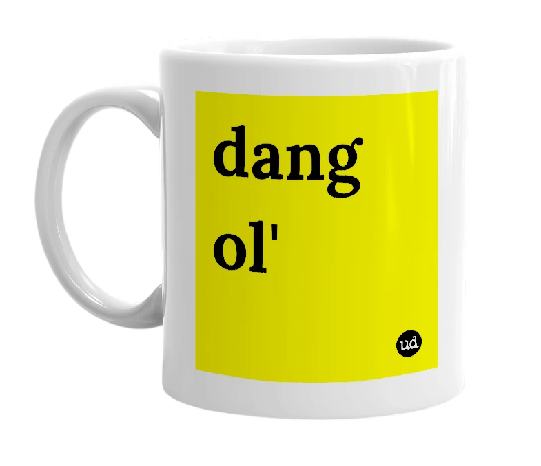 White mug with 'dang ol'' in bold black letters