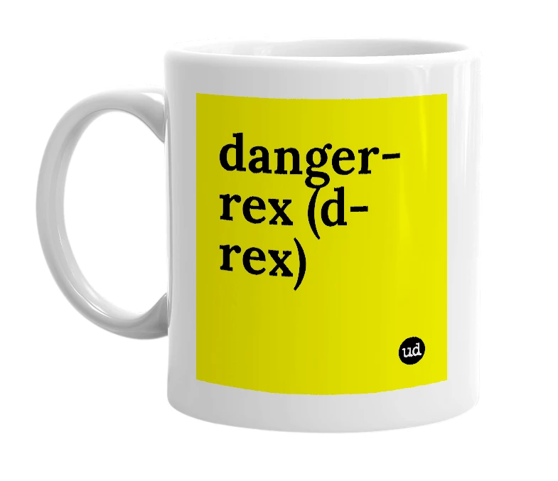 White mug with 'danger-rex (d-rex)' in bold black letters