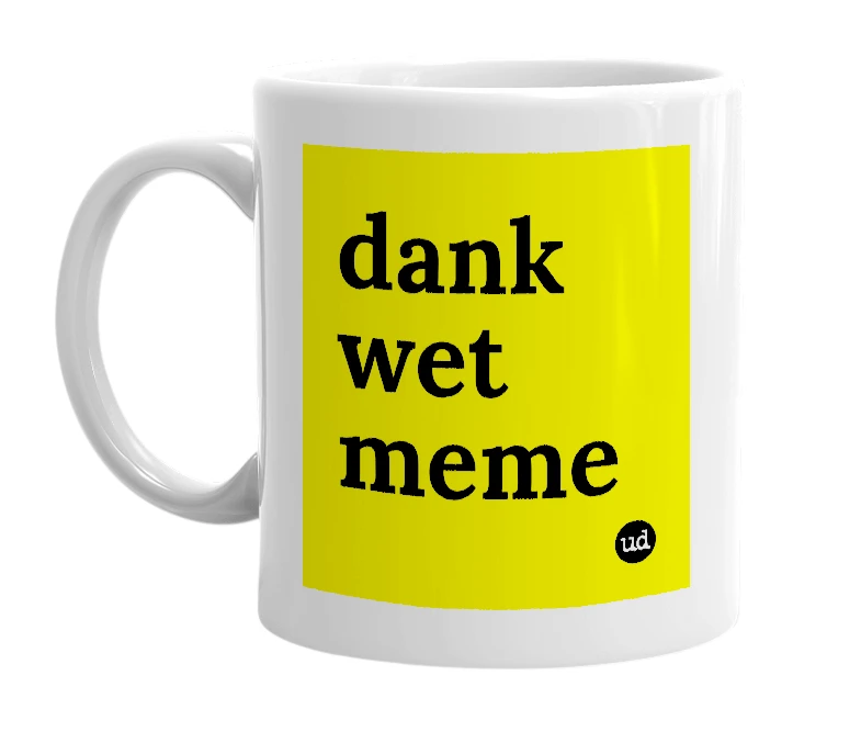 White mug with 'dank wet meme' in bold black letters