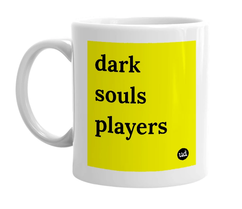 White mug with 'dark souls players' in bold black letters