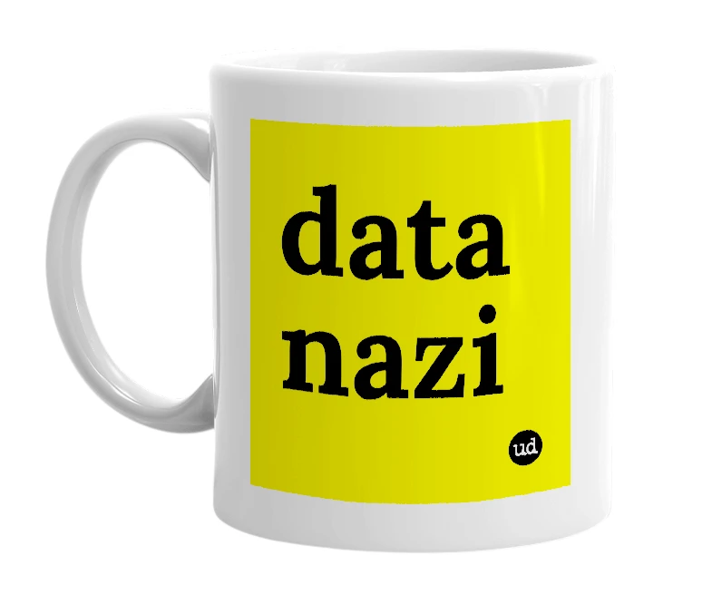 White mug with 'data nazi' in bold black letters