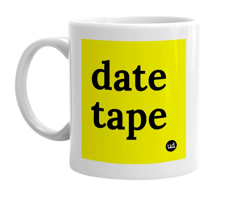 White mug with 'date tape' in bold black letters