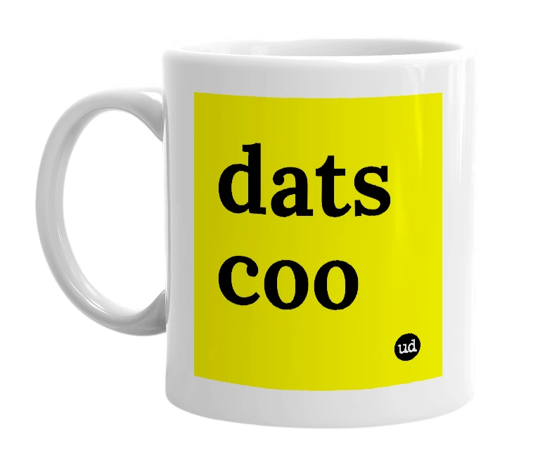 White mug with 'dats coo' in bold black letters